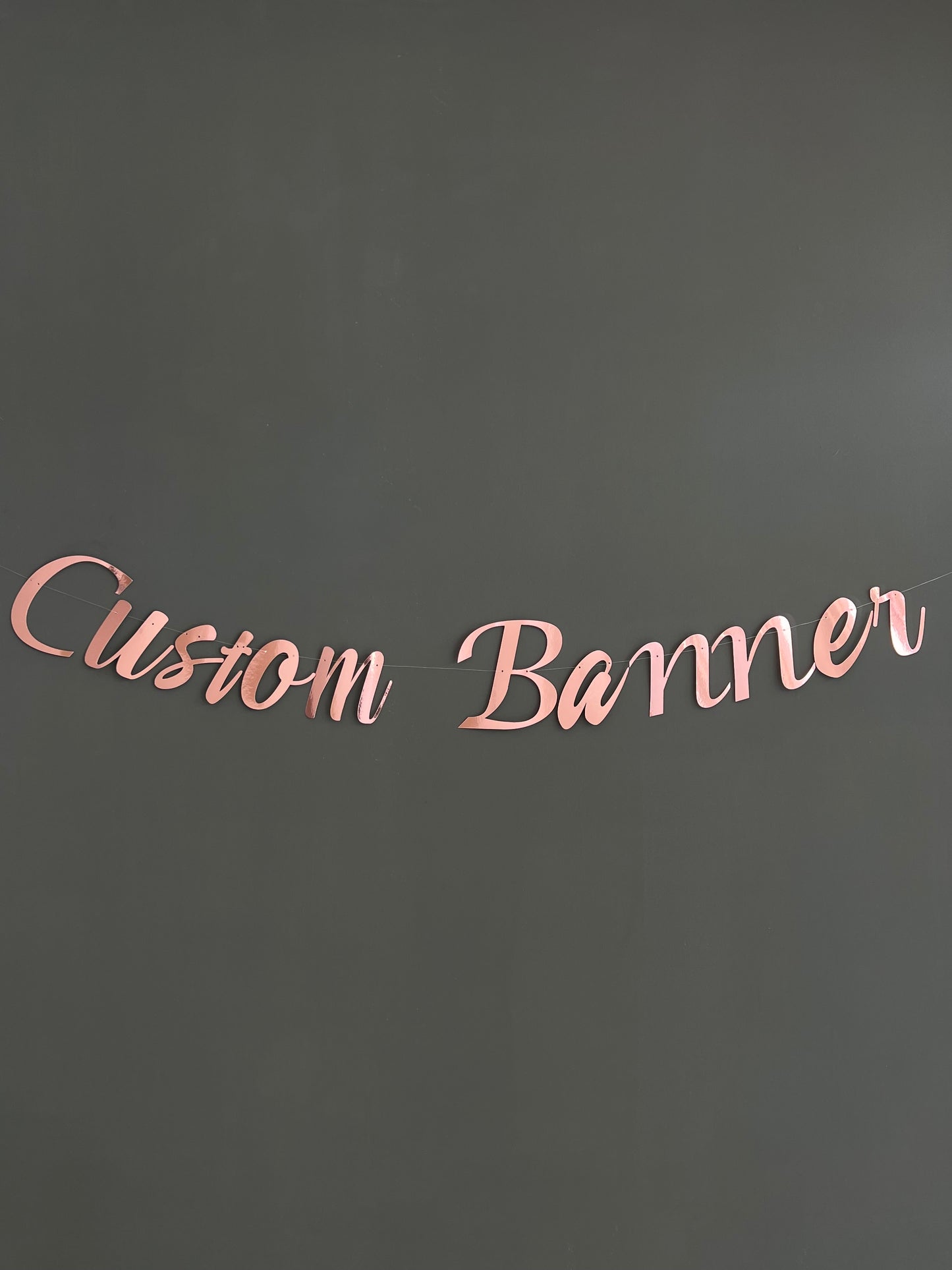 Customised Cursive Rose Gold Banner - Personalized Handmade party decorations for all occasions